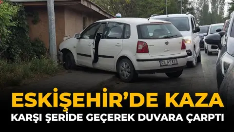 Eskişehir’de otomobil kontrolden çıktı! Eve çarparak durabildi