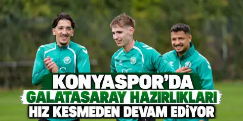 Konyaspor, Galatasaray karşılaşması için tempo yükseltti