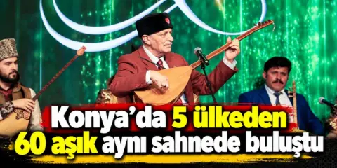 Konya’da 5 ülkenin sazları 60 aşıkla Karatay'da konuştu