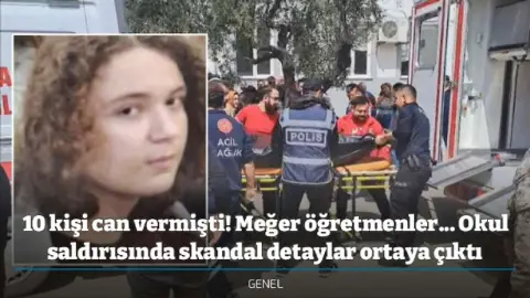 10 kişi can vermişti! Meğer öğretmenler... Okul saldırısında skandal detaylar ortaya çıktı