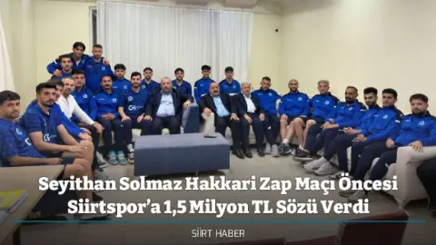 Siirtspor'a Hakkari Zap Maçı Öncesinde 1,5 Milyon TL'lik Prim Desteği