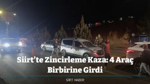 Siirt’te Zincirleme Kaza: 4 Araç Birbirine Girdi