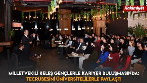 Milletvekili Keleş'ten Elazığlı Gençlere Kariyer Rehberliği