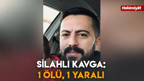 Silahlı kavga: 1 ölü, 1 yaralı