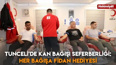 Tunceli'de kan bağışı seferberliği: her bağışa fidan hediyesi
