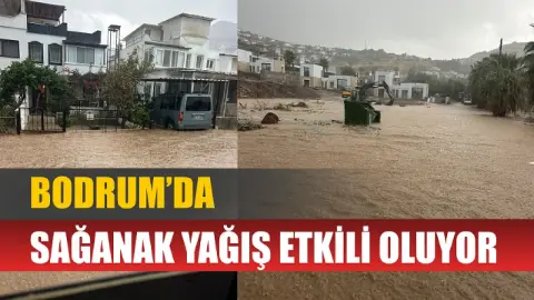 Bodrum’da sağanak yağış etkili oluyor