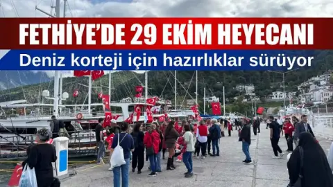 Fethiye’de 29 Ekim heyecanı: Deniz korteji için hazırlıklar sürüyor