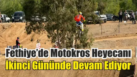 Fethiye’de Motokros Heyecanı İkinci Gününde Devam Ediyor