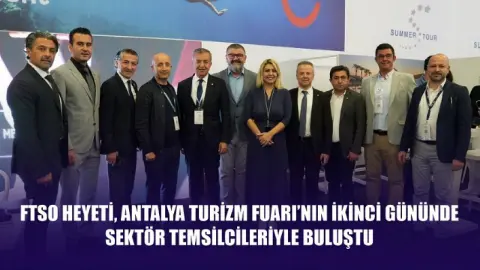 FTSO'dan Antalya Turizm Fuarı'nda 2027 Sezonu İçin Stratejik Hamle