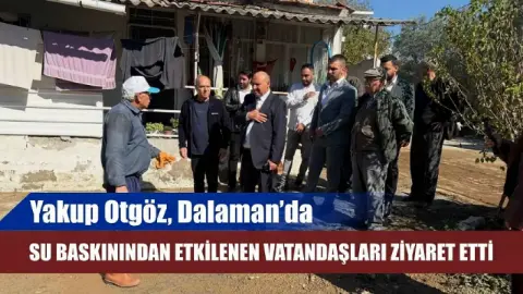 Milletvekili Otgöz'den Dalaman'da Su Baskını Mağdurlarına Ziyaret