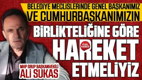 Ali Sukas'MHP'li meclis üyeleri yanlış görürse itiraz eder
