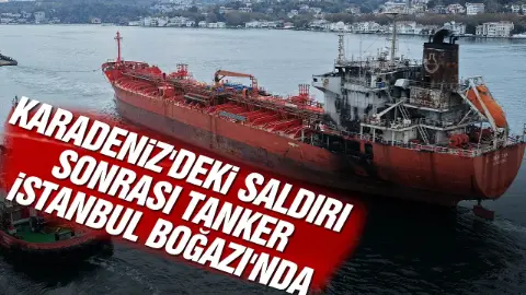 Karadeniz’de dron saldırısına uğrayan tankerin geçişi nedeniyle İstanbul Boğazı trafiğe kapandı