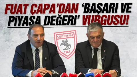 Fuat Çapa, Samsunspor’un geleceğini anlattı