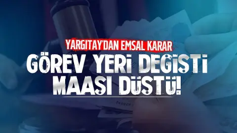 İşçiyi yüzlerce kilometre uzağa gönderdiler, Yargıtay’dan emsal karar geldi