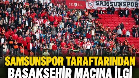 Samsunspor taraftarından Başakşehir maçına ilgi