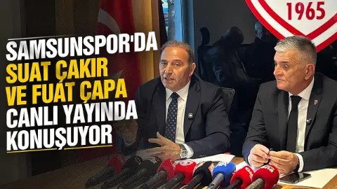 Samsunspor’da Fuat Çapa ve Suat Çakır canlı yayında konuştular