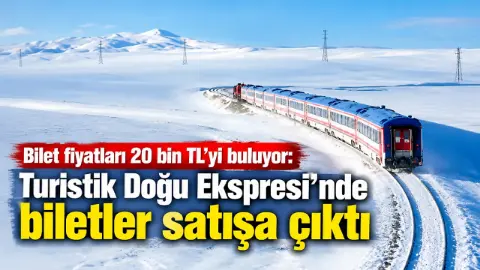 Bilet fiyatları 20 bin TL’yi buluyor: Turistik Doğu Ekspresi'nde biletler satışa çıktı