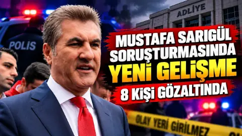 Mustafa Sarıgül hakkındaki soruşturma kapsamında 8 kişi gözaltına alındı
