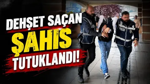 Dehşet Saçan Şahıs Tutuklandı!
