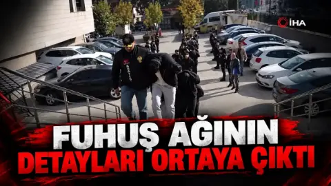 Fuhuş Ağının Detayları Ortaya Çıktı!