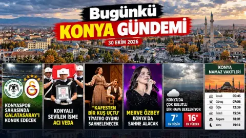 Bugünkü Konya gündemi (30 Ekim 2026)