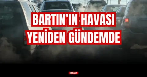 Bartın'ın Havası Yeniden Gündemde