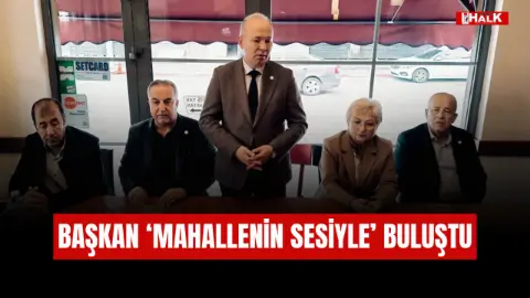 Başkan'mahallenin Sesiyle' Buluştu