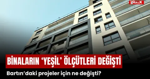 Binaların'yeşil' ölçütleri Değişti