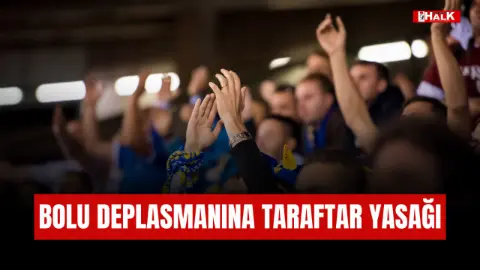 Bolu Deplasmanına Taraftar Yasağı