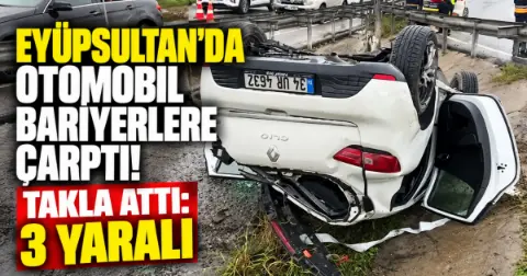 Eyüpsultan’da Otomobil Bariyerlere Çarpıp Takla Attı
