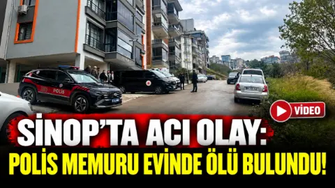 Sinop’ta polis memuru evinde ölü bulundu!