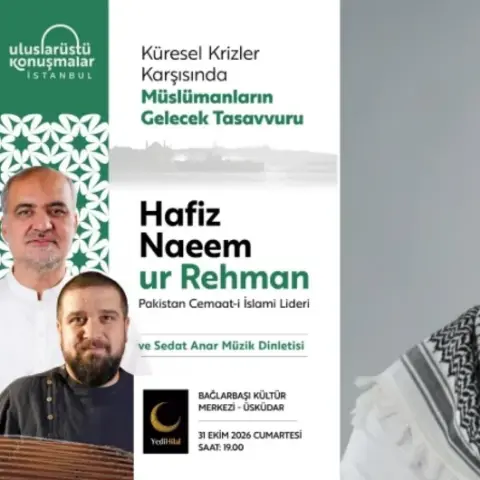 Uluslarüstü İstanbul Konuşmaları’nın konuğu Hafiz Naeem ur Rahman