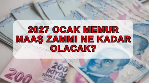 2027 Ocak memur maaş zammı ne kadar olacak, en düşük memur maaşı kaç TL'ye çıkacak? Memur zam oranlarında son durum
