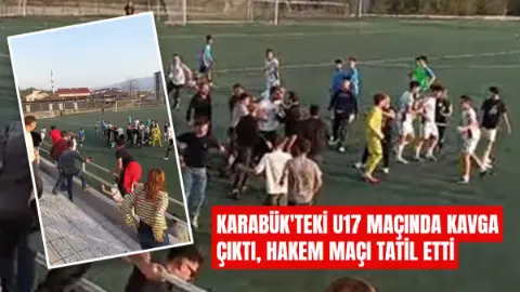 Karabük'te U17 maçında kavga çıkınca karşılaşma tatil edildi