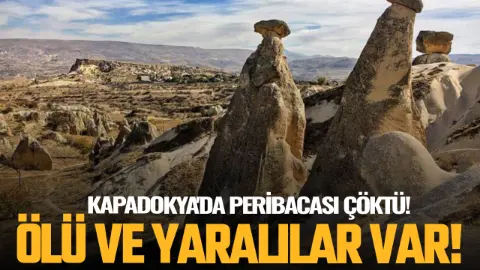 Göreme'de peribacası çöktü: Ölü ve yaralılar var