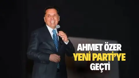 Ahmet Özer, Yeni Parti’ye katıldı