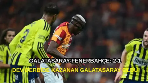 Aslan kükredi! Galatasaray:2 Fenerbahçe:1
