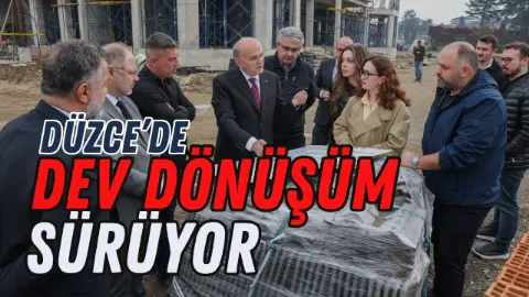 Düzce’nin kalbinde dev dönüşüm sürüyor
