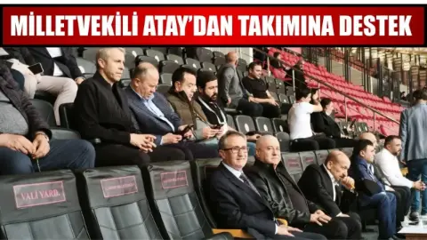 Milletvekili Atay’dan takımına destek