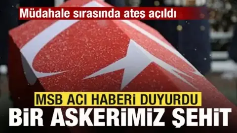 Bir askerimiz şehit oldu