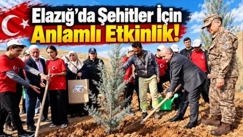 Elazığ'da Şehitler İçin Anlamlı Fidan Dikimi Yapıldı