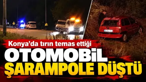 Konya Ereğli'de tırın temas ettiği otomobil şarampole düştü, sürücüsü yaralandı