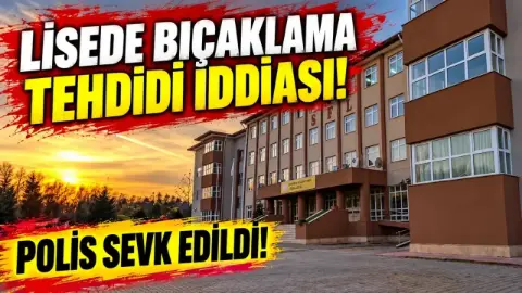 Sakarya’da lisede bıçaklama tehdidi alarmı! Polis sevk edildi