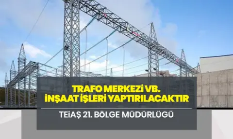 Trafo Merkezi Vb. İnşaat İşleri Yaptırılacaktır