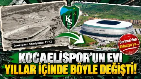 Derince'den Alikahya’ya: Kocaelispor’un evi yıllar içinde böyle değişti!