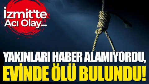 İzmit'te yakınları haber alamadı, ekipler eve girince acı olay ortaya çıktı