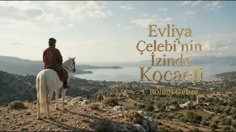Gebze'yi anlatan belgesel ödülle taçlandı! Evliya Çelebi'nin izinde tarih yolculuğu