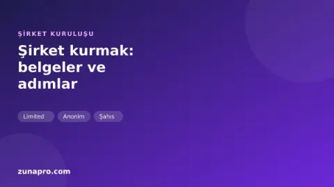 Şirket Kurmak İçin Hangi Belgeler Gerekir? 2026 Süreç Rehberi