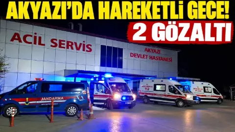 Akyazı'da hareketli gece