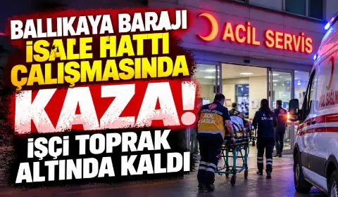 Ballıkaya İsale Hattı çalışmasında korku dolu anlar! İşçi toprak altında kaldı